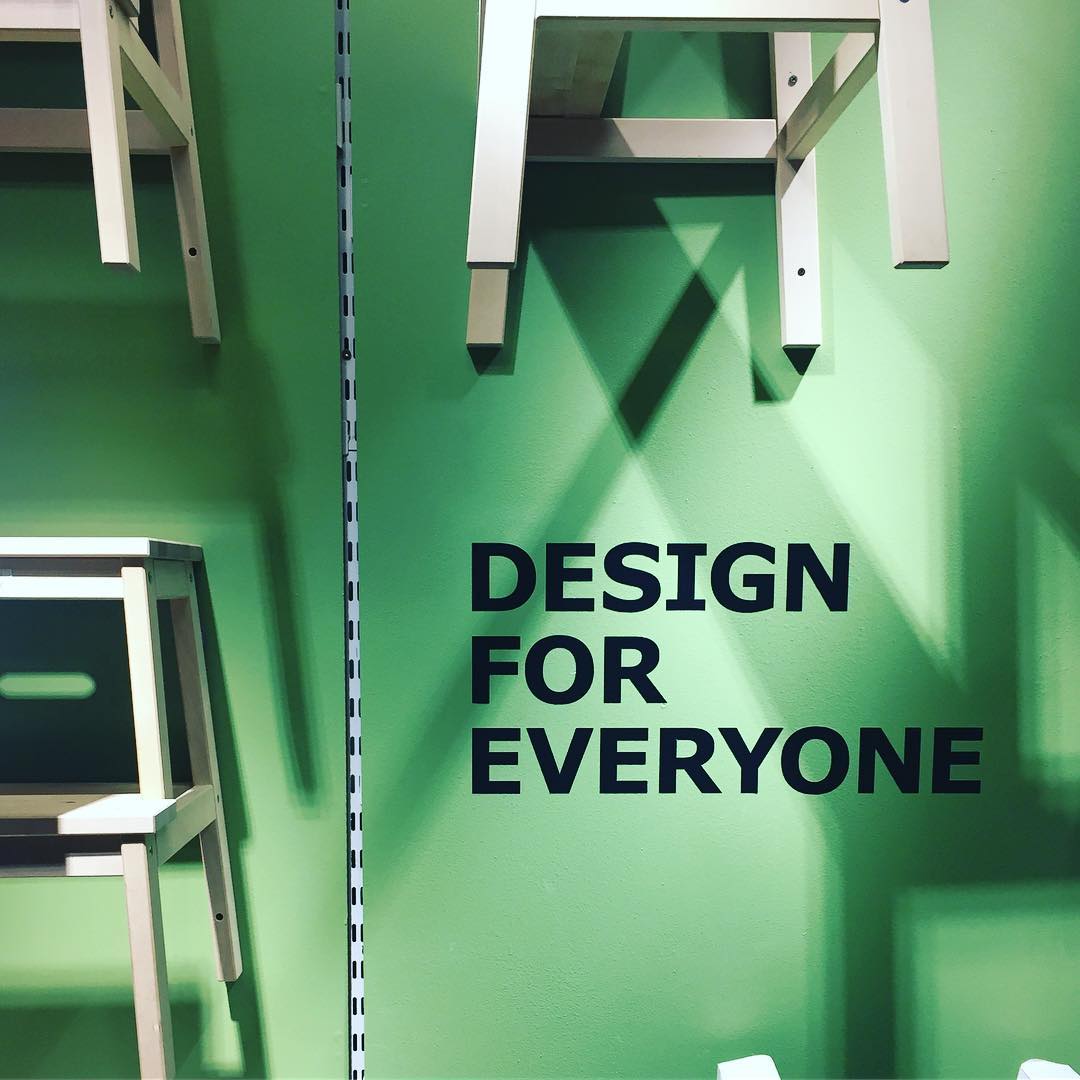 Yes, IKEA. Design for everyone.