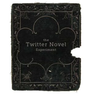 The Twitter Novel Experiment