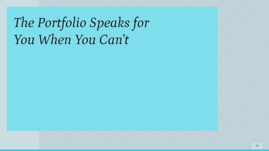 a slide that says "the portfolio speaks for you when you can't"